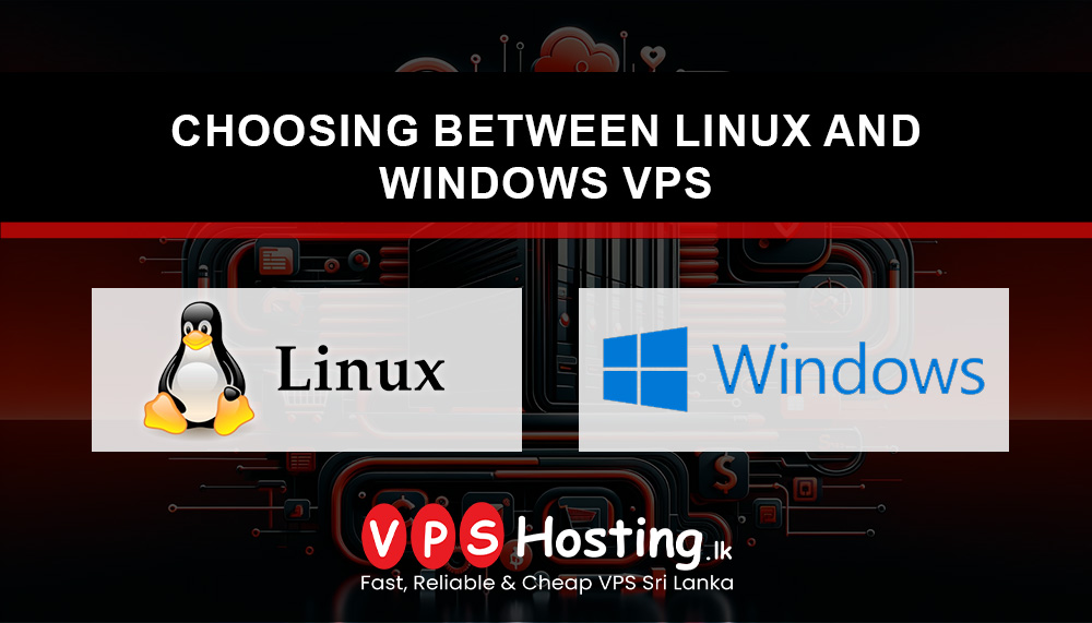Choosing Between Linux and Windows VPS - VPS Hosting.lk