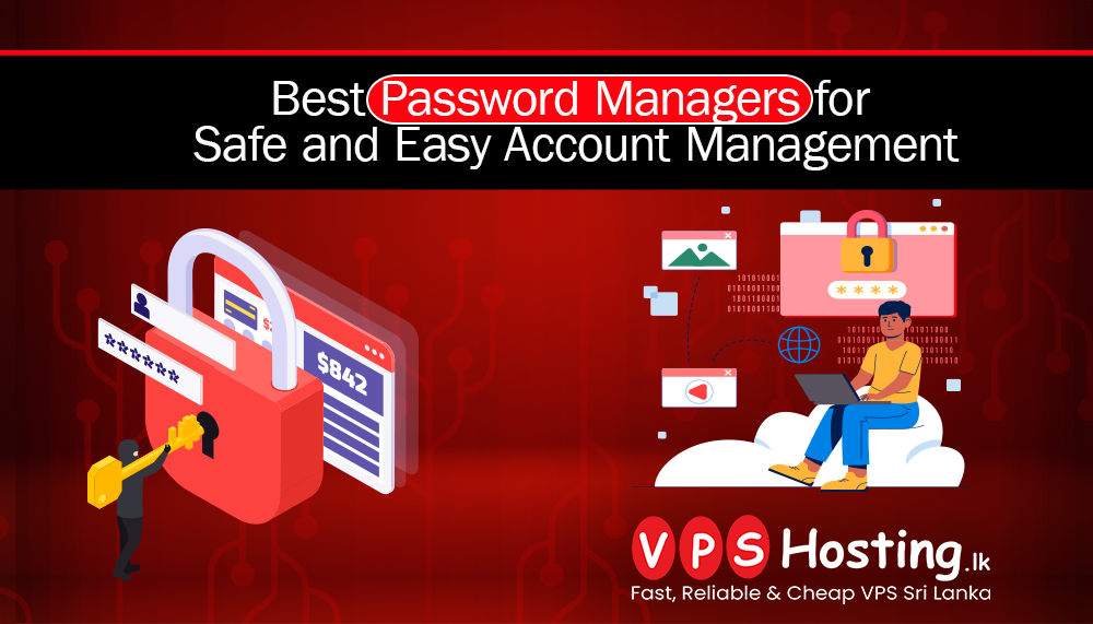 best-password-managers-for-safe-and-easy-account-management