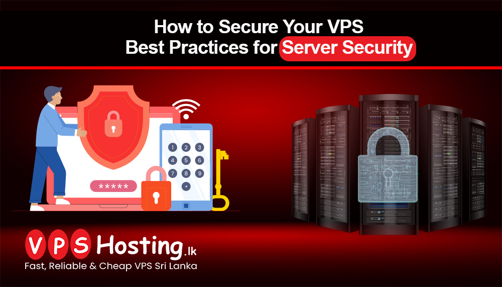 How to Secure Your VPS: Best Practices for Server Security