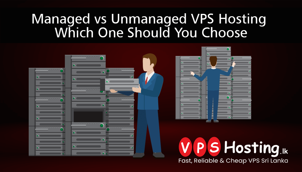 Managed vs Unmanaged VPS Hosting: Which One Should You Choose