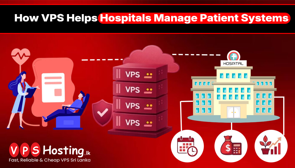 How VPS Helps Hospitals Manage Patient Systems