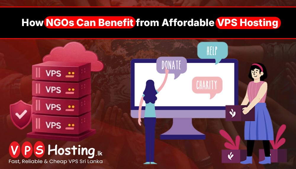 How NGOs Can Benefit from Affordable VPS Hosting